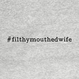 #filthymouthedwife - Chrissy Teigen Twitter T-Shirt